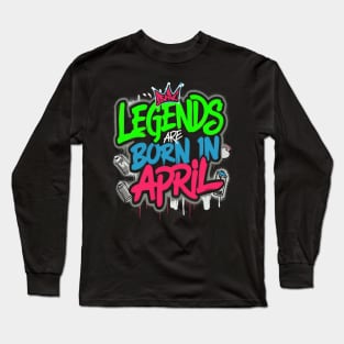 Legends are born in April pop effect Long Sleeve T-Shirt